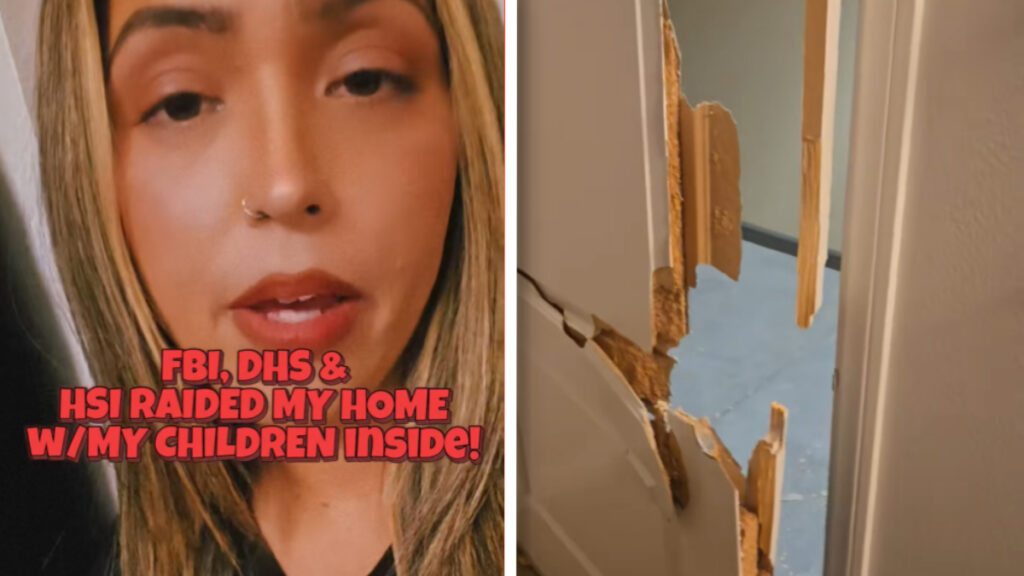 California Woman Says FBI and DHS Raid Left Home Ransacked in Alleged Intimidation Tactic: ‘The Empire Is in Full Effect’ California Woman Says FBI and DHS Raid Left Home Ransacked in Alleged Intimidation Tactic